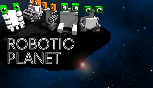 download Robotic planet apk